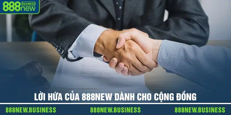 Lời hứa của 888new dành cho cộng đồng
